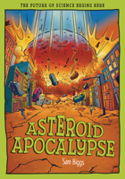 Asteroid Apocalypse: The Future of Science Begins Here (Tomorrow's World) 1835694616 Book Cover