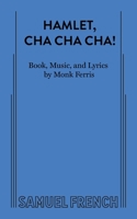 "Hamlet, cha-cha-cha!": A totally looney musical comedy (French's musical library) 0573681546 Book Cover