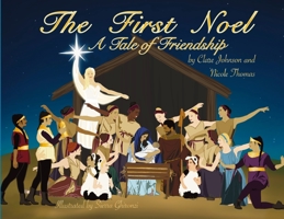 The First Noel A Tale of Friendship 0578797291 Book Cover