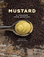 Mustard: A Treasure from Burgundy 1419752847 Book Cover