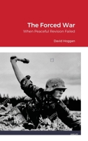 Forced War: When Peaceful Revision Failed 0939484803 Book Cover