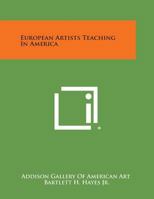 European Artists Teaching in America 1258601273 Book Cover