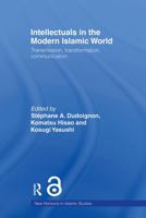 Intellectuals in the Modern Islamic World (New Horizons in Islamic Studies) 0415549795 Book Cover
