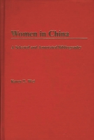 Women in China: A Selected and Annotated Bibliography (Bibliographies and Indexes in Women's Studies) 0313242348 Book Cover