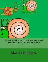 Stop with the Dichotomy and Do not Tell Zeno of Elea 1540783219 Book Cover