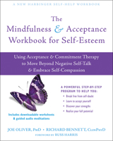The Mindfulness and Acceptance Workbook for Self-Esteem: Using Acceptance and Commitment Therapy to Move Beyond Negative Self-Talk and Embrace Self-Compassion 1684033047 Book Cover