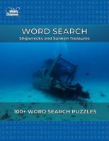 Word Search: Shipwrecks and Sunken Treasures 1923705040 Book Cover