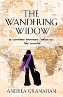 The Wandering Widow: A curious woman takes on the world 1647197910 Book Cover