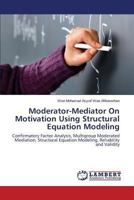 Moderator-Mediator on Motivation Using Structural Equation Modeling 365933071X Book Cover