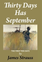 Thirty Days Has September, First Ten Days 0692149937 Book Cover