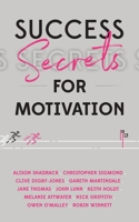 Success Secrets for Motivation 1784529818 Book Cover
