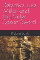 Detective Luke Miller and the Stolen Saxon Sword B0F5HW98N8 Book Cover
