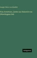 Frau Aventiure, Lieder aus Heinrich von Ofterdingens Zeit 3563997217 Book Cover