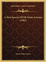 A New Species Of Elk From Arizona 1169388280 Book Cover