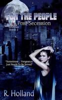 Post-Secession (For the People, #1) 1484111273 Book Cover