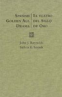 Spanish Golden Age Drama/El Teatro Del Siglo De Oro: An Annotated Bibliography of United States Doctoral Dissertations 1899-1992 With a Supplement of Non-United States Dissertations 0873525701 Book Cover