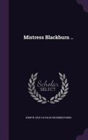 Mistress Blackburn .. 1359395024 Book Cover