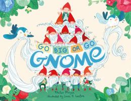 Go Big or Go Gnome! 1250111277 Book Cover