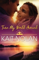 Turn My World Around 1648351123 Book Cover