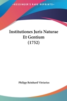 Institutiones Juris Naturae Et Gentium (1752) 1104890070 Book Cover