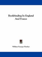 Bookbinding in England and France... 1432553550 Book Cover