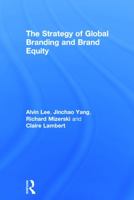 The Strategy of Global Branding and Brand Equity 0415749115 Book Cover