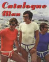 Catalogue Man : 70's Mail-Order Fashion Hunks 0091883032 Book Cover