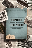 O Mistério Do Livro Perdido - Aventuras de Uma Família Paulista Do Império À República 8563382802 Book Cover