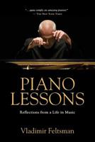 PIANO LESSONS: Reflections from a Life in Music 1644387778 Book Cover