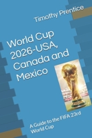 World Cup 2026-USA, Canada and Mexico: A Guide to the FIFA 23rd World Cup B0H3TSVXYY Book Cover