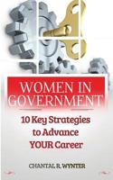 Women in Government: 10 Key Strategies to Advance Your Career 0997169001 Book Cover