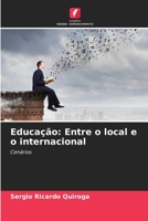 Educação: Entre o local e o internacional (Portuguese Edition) 6206442144 Book Cover