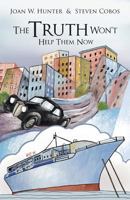 The Truth Won't Help Them Now 1491789581 Book Cover