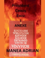 President Ceaus Escu I Anexe (Romanian Edition) B0F14NX81V Book Cover