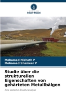 Studie über die strukturellen Eigenschaften von gehärteten Metallbälgen 6205628600 Book Cover