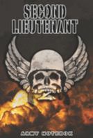 Second Lieutenant Army Notebook: This Notebook is specially for a Second Lieutenant. 120 pages with dot lines. Unique Notebook for all Soldiers or Vererans. Perfect as a Gift or a on duty diary or on  1691385530 Book Cover