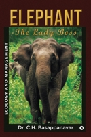 ELEPHANT-THE LADY BOSS: ECOLOGY AND MANAGEMENT 1638066760 Book Cover