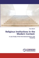 Religious Institutions in the Modern Context:: A case Study of the International Islamic Fiqh Academy 6200241171 Book Cover
