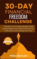 30-Day Financial Freedom Challenge: The Step-by-Step Guide to Mastering Money, Building Wealth, and Transforming Your Financial Life (The Freedom & Focus Blueprint Series) B0F9XJBPMG Book Cover