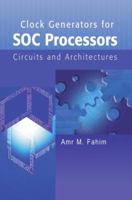 Clock Generators for SOC Processors: Circuits and Architectures (Text, Speech & Language Technology) 0387563687 Book Cover