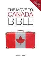 The Move to Canada Bible (The Move to Series) B0CN57QRM7 Book Cover