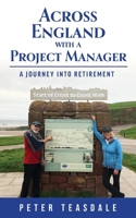 Across England with a Project Manager: A Journey into Retirement 1039184472 Book Cover