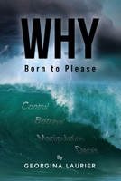 Why: Born to Please 1802272364 Book Cover