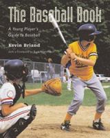 The Baseball Book: A Young Player's Guide to Baseball 1552977080 Book Cover