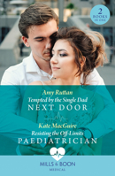 Tempted By The Single Dad Next Door / Resisting The Off-Limits Paediatrician: Tempted by the Single Dad Next Door / Resisting the off-Limits Paediatrician 0263321517 Book Cover