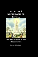 NEUVAINE À NOTRE-DAME DE FATIMA: Neuf jours de prière, de paix et de conversion (French Edition) B0GZ7GXY2C Book Cover