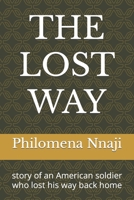 THE LOST WAY: story of an American soldier who lost his way back home B0C2SPYYW1 Book Cover