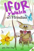 Ifor y Walch a'i Ffrindiau (IFOR Y WALCH B099BYNCQF Book Cover