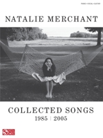 Natalie Merchant - Collected Songs, 1985-2005 1575609312 Book Cover