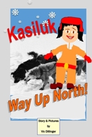 Kasiluk, Way Up North! (The Mischievous Genie) B0F6N6NT3Q Book Cover